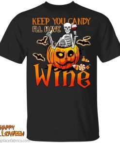 halloween skeleton keep you candy ill have wine pumpkin t shirt rCRxQ