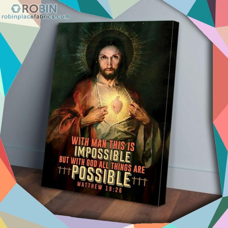 Heart Of God All Things Are Possible Matte Wall Art (Canvas And Poster)