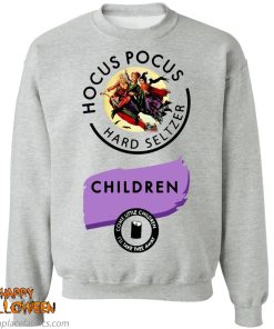 Hocus Pocus Hard Seltzer Children Come Little Children Shirt