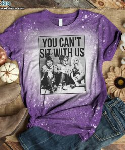 hocus you cant sit with us sanderson sisters bleached t shirt 3 FlCl8