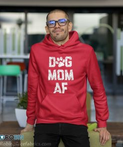 Dog Mom AF Shirt