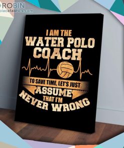 I Am The Water Polo Coach Matte Wall Art (Canvas And Poster)