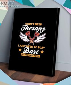 I Just Need To Play Dart Therapy Matte Wall Art (Canvas And Poster) I Just Need To Play Dart Therapy Matte Wall Art (Canvas And Poster)