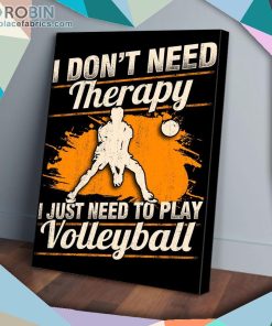 I Just Need To Play Volleyball Player Love Matte Wall Art (Canvas And Poster)