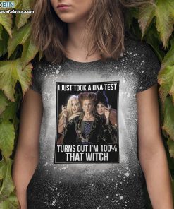 i just took a dna test turns out im 100 that witch bleached t shirt hocus pocus bleach shirt 1 St7y8
