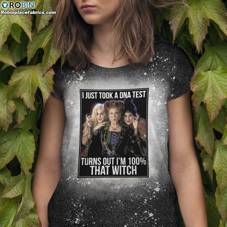 I Just Took a Dna Test Turns out I’m 100 that Witch Bleached T-Shirt – Hocus Pocus Bleach Shirt