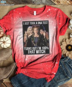 I Just Took a Dna Test Turns out I’m 100 that Witch Bleached T-Shirt – Hocus Pocus Bleach Shirt