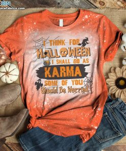 I Think For Halloween I Shall Go As Karma Bleached T-Shirt – Halloween Bleach Shirt