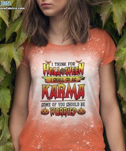 i think for halloween i shall go as karma some of you should be worried bleached t shirt 3 Invvl