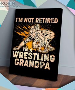 Im Not Retired I’m A Wrestling Grandpa Matte Wall Art (Canvas And Poster)