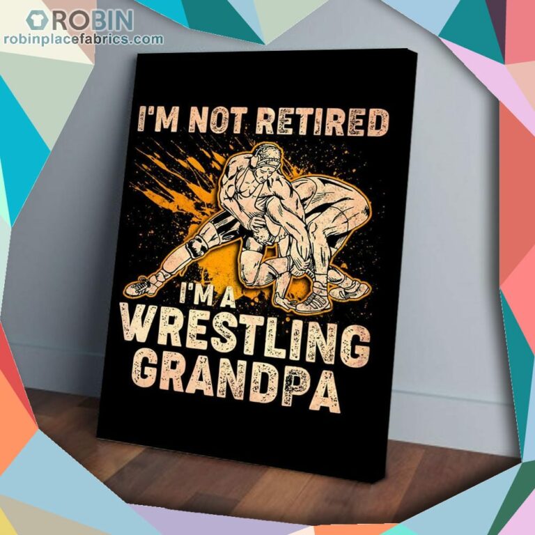 Im Not Retired I’m A Wrestling Grandpa Matte Wall Art (Canvas And Poster)