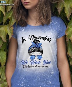 In November We Wear Blue Bleached T-Shirt – Diabetes Awareness Bleach Shirt