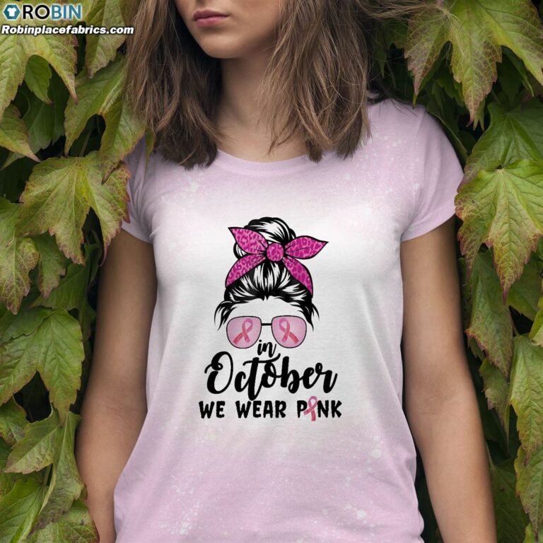 In October We Wear Pink Messy Bun Breast Cancer Awareness Bleached T-shirt – Pink Ribbon Shirt