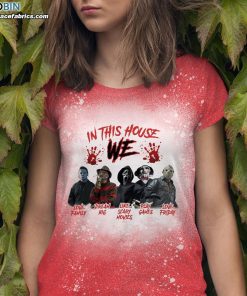 in this house we love family dream big like scary movies play game horror bleached t shirt 3 vlyBT