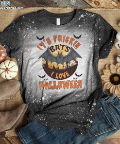 It’s Frickin Bats I Love Halloween Bleached T-Shirt – Funny Halloween Bleached Shirt