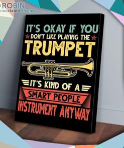 It’s Okay If You Don’t Like Playing The Trumpet Vertical Matte Wall Art (Canvas And Poster) It’s Okay If You Don’t Like Playing The Trumpet Vertical Matte Wall Art (Canvas And Poster)