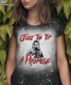 just the tip i promise michael myers bleached t shirt halloween michael myers bleach shirt 3 kpTvS
