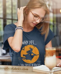 ladies t shirt halloween witch why yes i can drive a stick broomstick woynr9
