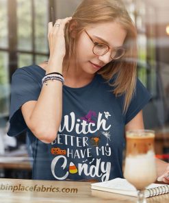 ladies t shirt witch better have my candy halloween candy corn pytxey