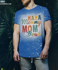 mama mommy mom bruh mom bleach t shirt funny shirt for mom 3 FEjJ9