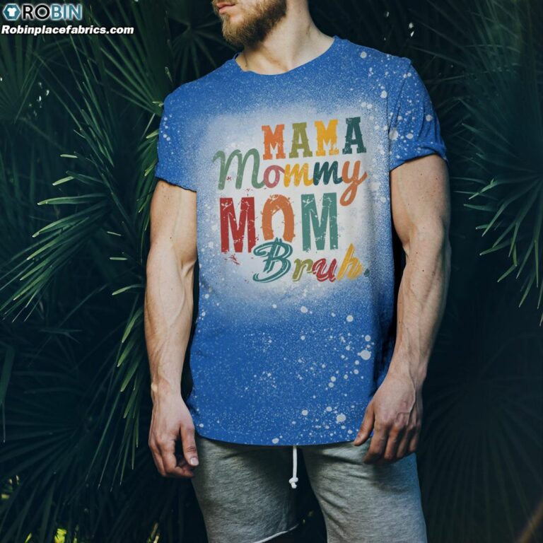 Mama Mommy Mom Bruh Mom Bleach T-Shirt – Funny Shirt for Mom