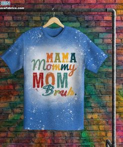 mama mommy mom bruh mom bleach t shirt funny shirt for mom 6 LlnQN