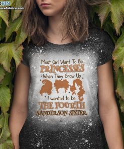 most girls want to be princesses i wanted to be the fourth sanderson sister bleached t shirt witch bleach shirt 1 aXKjZ