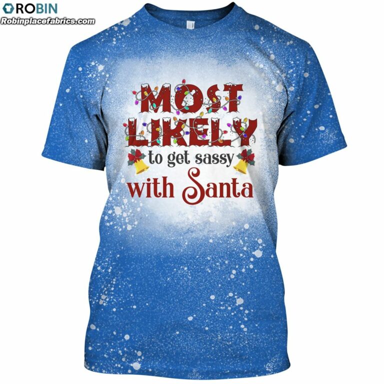 Most Likely To Get Sassy With Santa Funny Christmas Bleached T-Shirt
