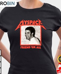 Myspace Friend Em All Metallica Shirt