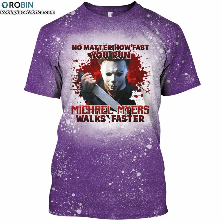 No Matter How Fast You Run Michael Myers Walks Faster Horror Halloween Bleached T-Shirt