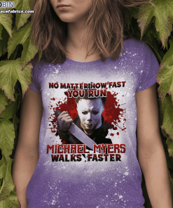 No Matter How Fast You Run Michael Myers Walks Faster Horror Halloween Bleached T-Shirt