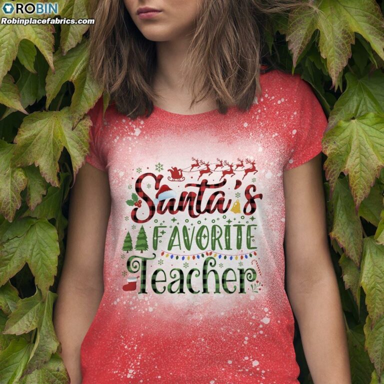 Santa’s Favorite Teacher Bleached T-Shirt – Teacher Christmas Shirts for Women