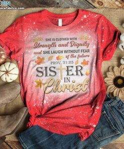 She Is Clothed with Strength and Dignity Sister in Christ Bleached Bleached T-Shirt – Christian Bleach Shirt
