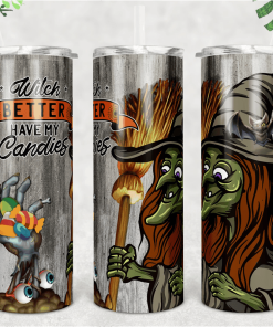 Skinny Tumbler Witch Better Have My Candies Halloween Straight Warped Design Skinny Tumbler Witch Better Have My Candies Halloween Straight Warped Design