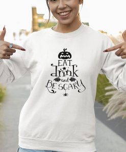 sweatshirt eat drink and be scary halloween ysmrvx