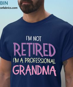 t shirt navy im not retired professional grandma grandmom o8vj0f