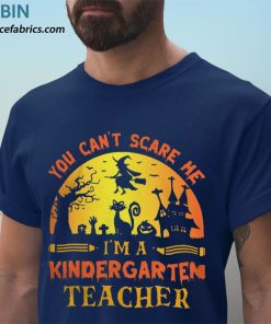 t shirt navy you cant scare me im a kindergarten teacher halloween zofqfu