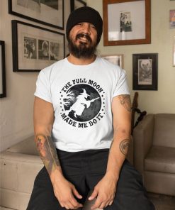 t shirt white the full moon made me do it halloween witch hul0vj