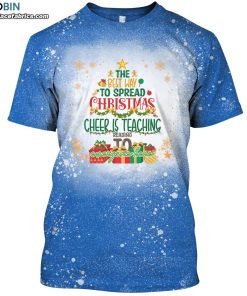 the best way to spread christmas cheer is teaching reading to everyone here bleached t shirt 1 HfMeW