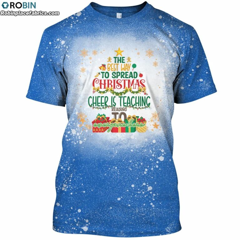 The Best Way to Spread Christmas Cheer Is Teaching Reading to Everyone Here Bleached T-Shirt