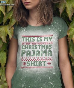 This Is My Christmas Pajama Bleached T-Shirt – Funny Christmas Shirts