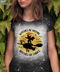 witches by nature bitches by choice bleached t shirt funny halloween witch bleached shirt 1 05Y6d