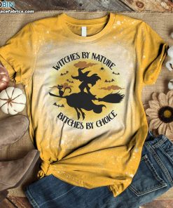 Witches By Nature Bitches By Choice Bleached T-Shirt – Funny Halloween Witch Bleached Shirt