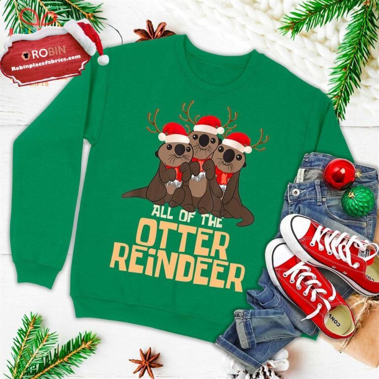 All Of The Otter Reindeer Christmas Funny Cute Ugly Christmas Sweatshirt