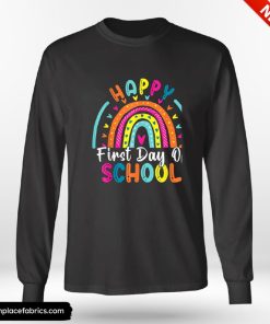 Back To School Funny Happy First Day Of School For Teachers Shirt