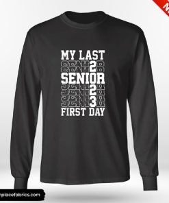 Back To School Teachers My Last First Day Senior 2023 Shirt