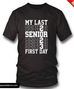 back to school teachers my last first day senior 2023 t shirt gbuo5m