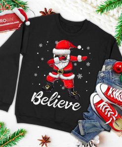 believe christmas shirt dabbing santa claus ugly christmas sweatshirt 1 cxIVN