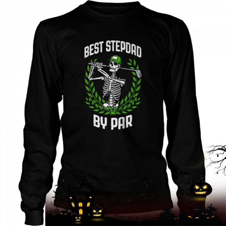 Best Stepdad By Par Golf Funny Golfing Skeleton Golfer Halloween Stepdad Shirt