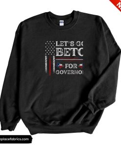 beto for governor lets go beto 2022 vote for governor texas beto orourke sweatshirt fsuyhy